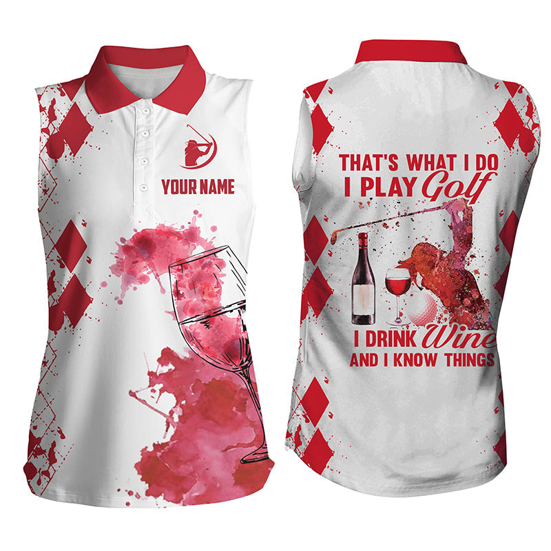 Personalized Women''s Sleeveless Polo Shirt Golf & Wine Custom That''s What I Do I Play Golf Drink Wine & Know Things