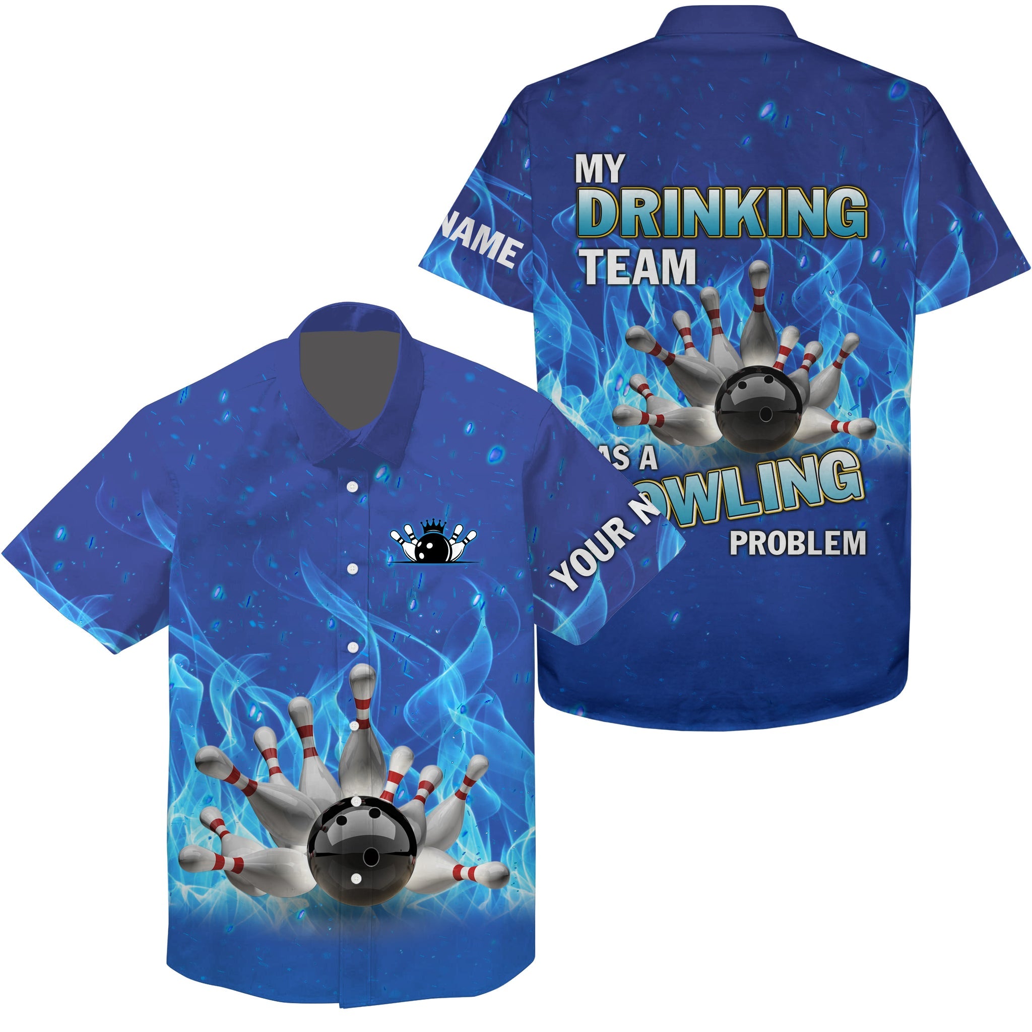Personalized Hawaiian Bowling Shirt Blue Flame Bowling Ball And Pins/ My Drinking Team Bowling Problem