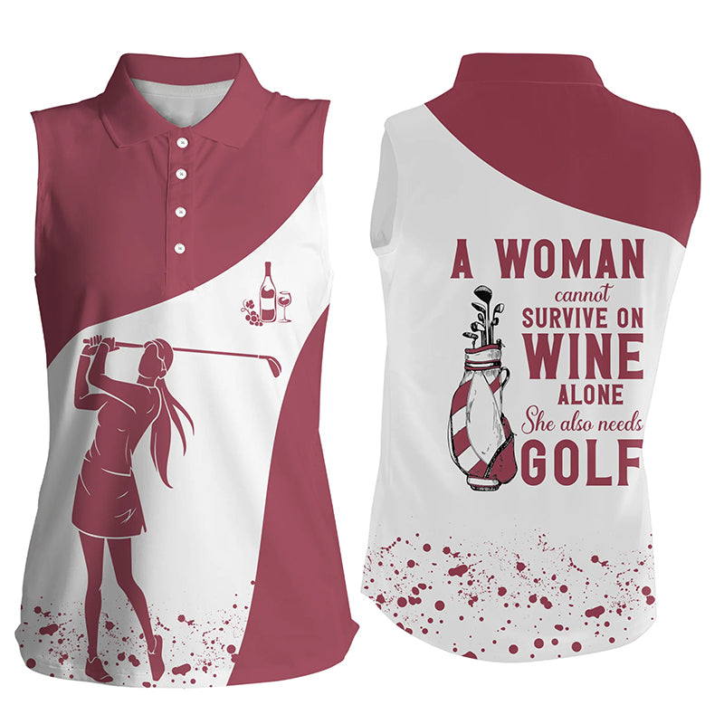 Funny Women sleeveless polo shirt/ A Woman Cannot Survive On Wine Alone she also needs golf