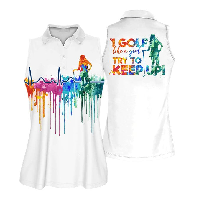 Custom Golf Shirts for Women/ I Golf Like a Girl Try to Keep Up Sleeveless Polo Shirt