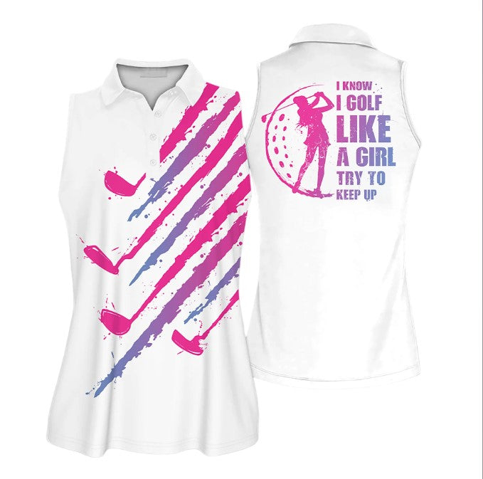 I Know I Golf Like A Girl Golf Pink And Blue Sleeveless Polo Shirt Short Sleeve Polo Shirt