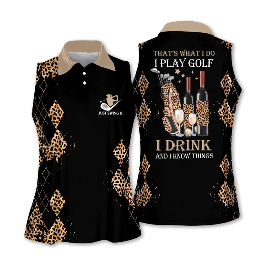 I Play Golf I Drink And I Know Things Women Sleeveless Polo Shirt/ Woman Golf Polo shirt/ Gift for golf player