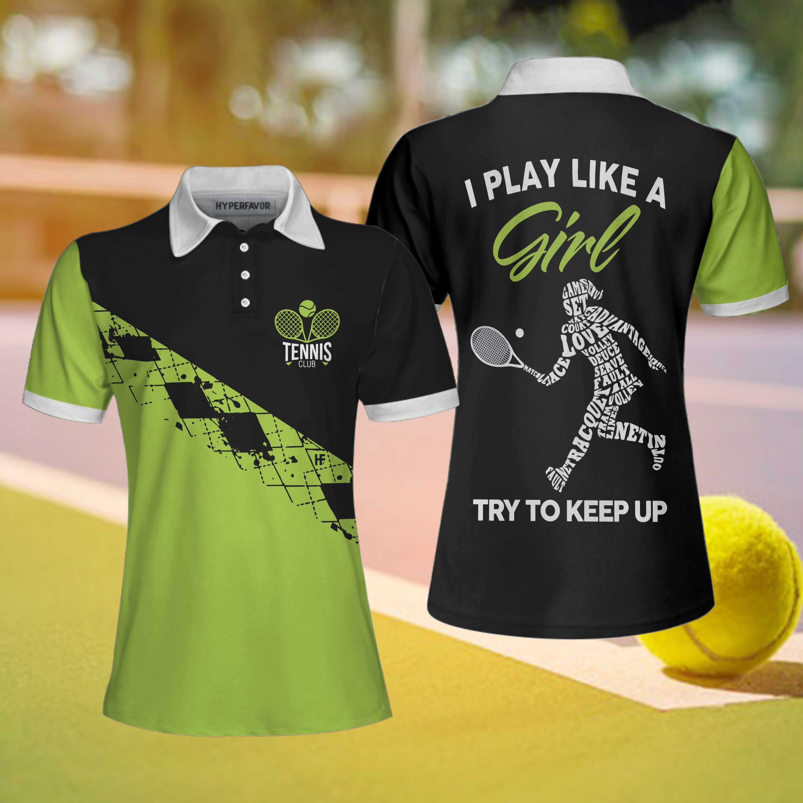 I Play Like A Girl Try To Keep Up Tennis Short Sleeve Women Polo Shirt/ Tennis Shirt For Ladies/ Gift For Tennis Players Coolspod