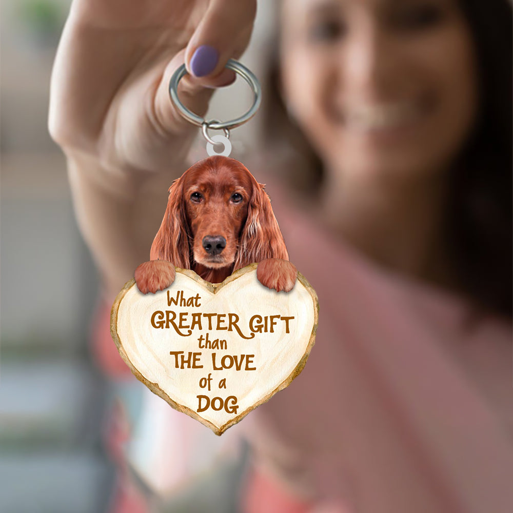 Irish Setter What Greater Gift Than The Love Of A Dog Acrylic Keychain Dog Keychain