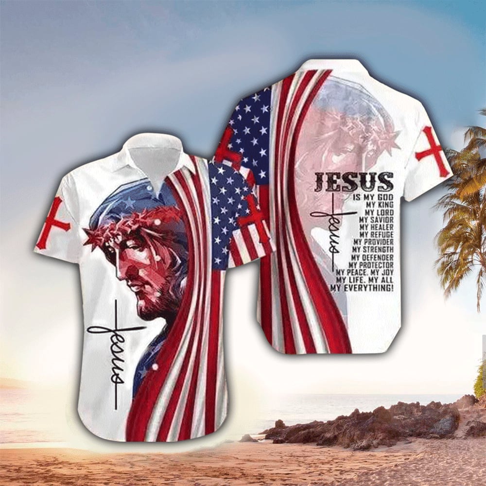 Jesus Is My All My Life My Everything American Flag Hawaiian Shirt - Christian Hawaiian Shirts For Men & Women
