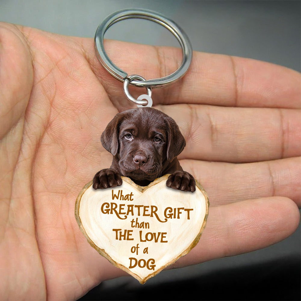 Labrador Retriever What Greater Gift Than The Love Of A Dog Keychain Dog Keychain