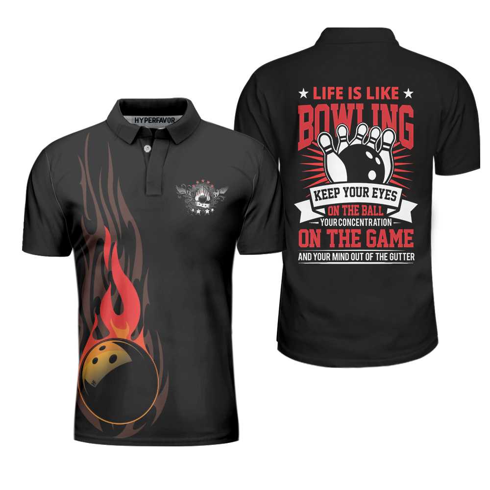 Life Is Like Bowling Keep Your Eyes On The Balls Bowling Polo Shirt/ Black Flame Bowling Ball Polo Shirt For Men Coolspod