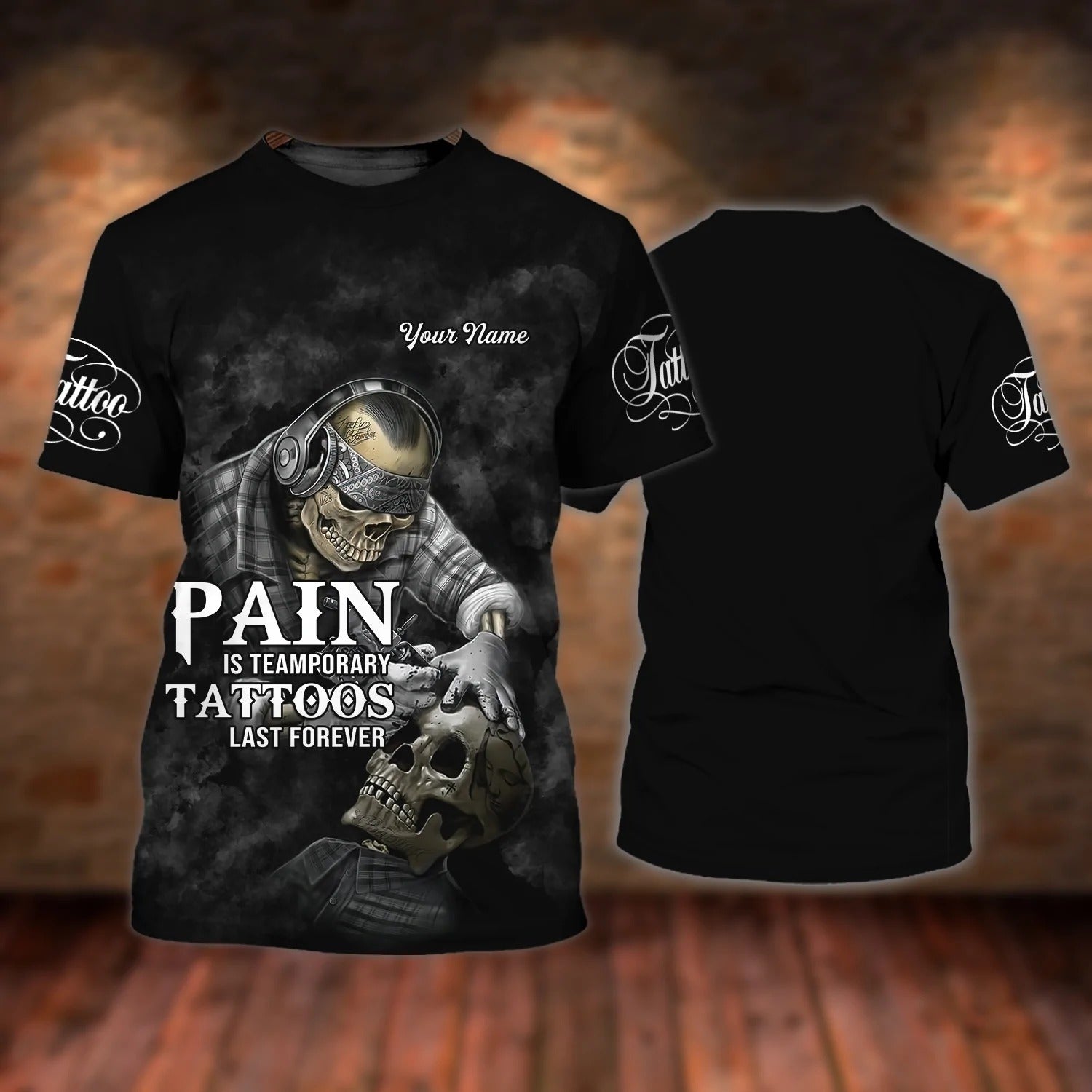 Custom 3D Tattoo Shirt/ Pain is Temporary Tattoos Last Forever/ Skull Tattoo Tshirt/ Best Tattoo Gift