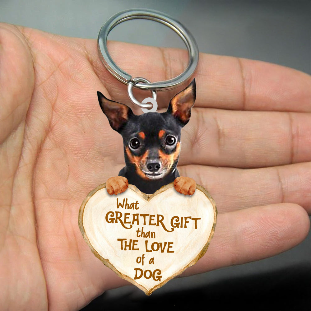 Miniature Pinchers What Greater Gift Than The Love Of A Dog Acrylic Keychain Dog Keychain