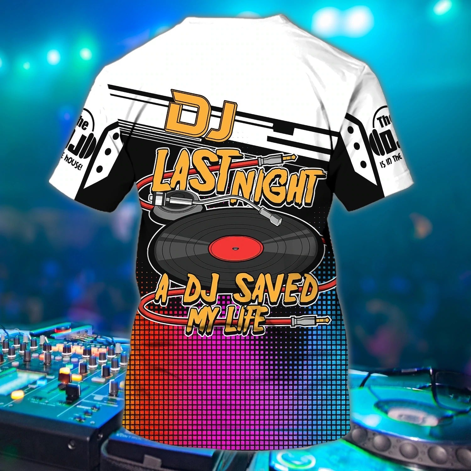 Customized Funny Dj Tee Shirt/ Dj Last Night/ A Dj Saved My Life 3D Tshirt/ Play Deezay Shirt Gift For Music Lover