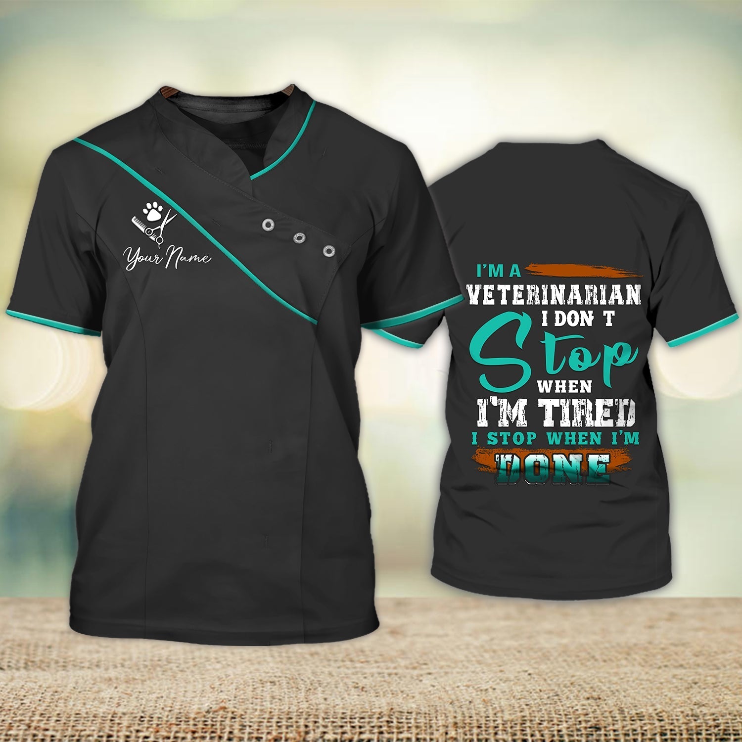 Custom Shirt For A Veterinarian I''M Veterinarian I Stop When I''M Done Veterinarian Uniform