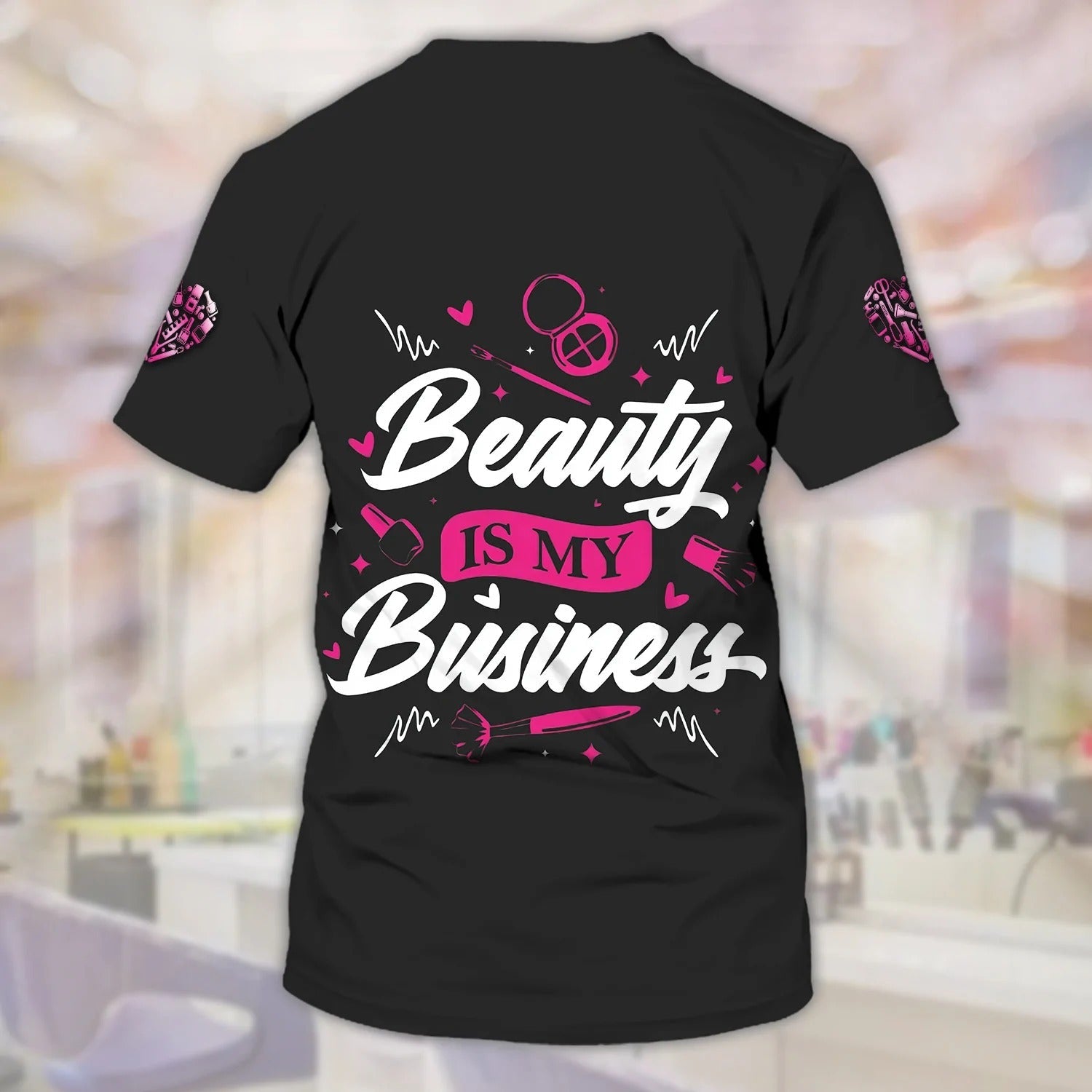 Custom Women Beauty Tech Tshirt/ Beauty Is My Business 3D All Over Print T Shirt/ Gift For Beauty Shop