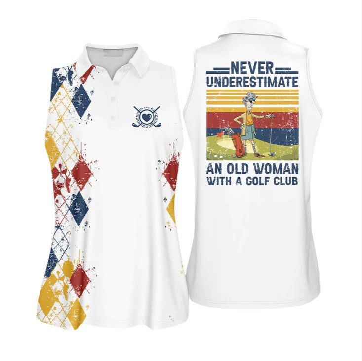 Golf Polo Shirt For Woman Love Golf/ Never Underestimate An Old Woman With A Gold Club