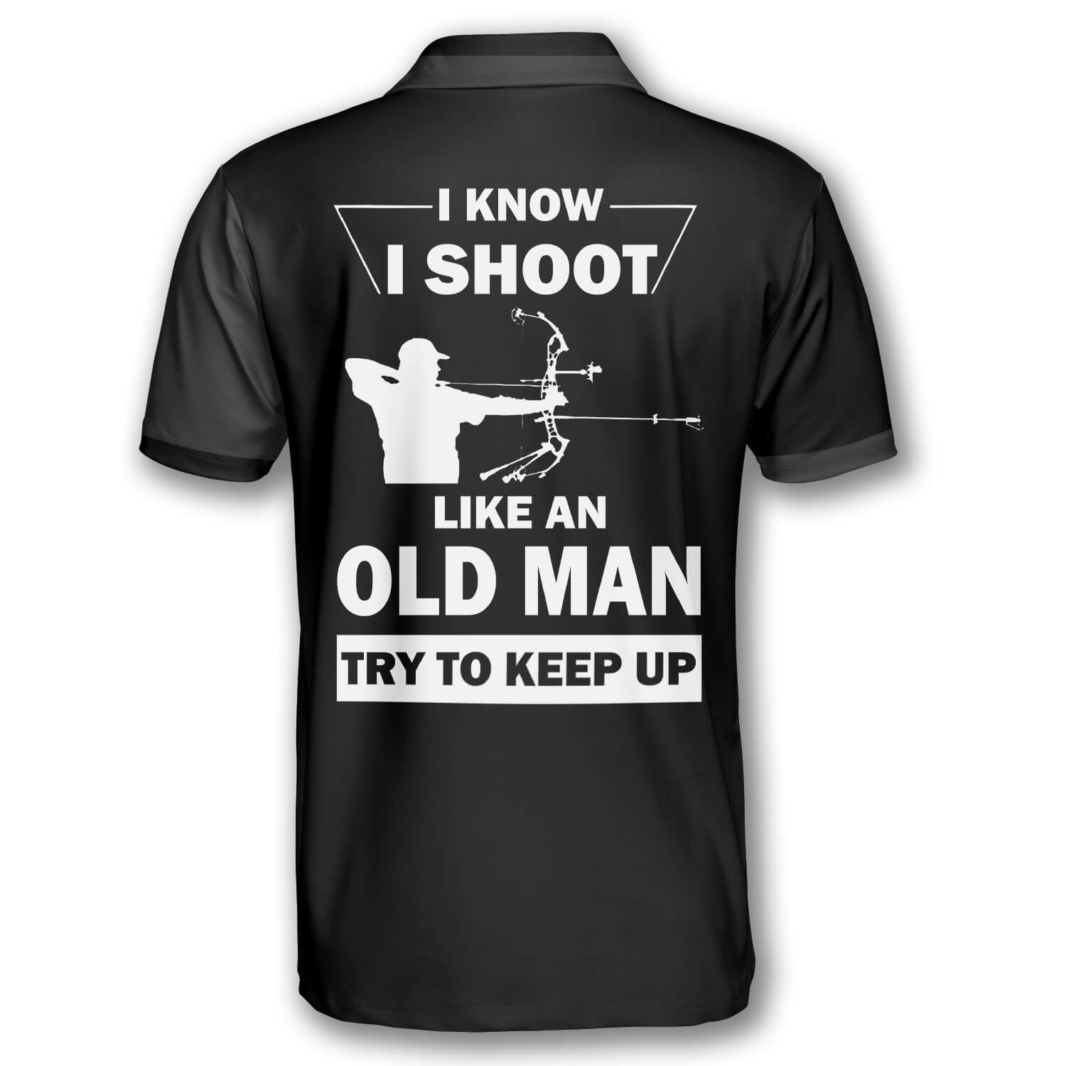 Archery I Know I Shoot Like an Old Man Custom Archery Shirts for Men/ Skull Archery Shirt