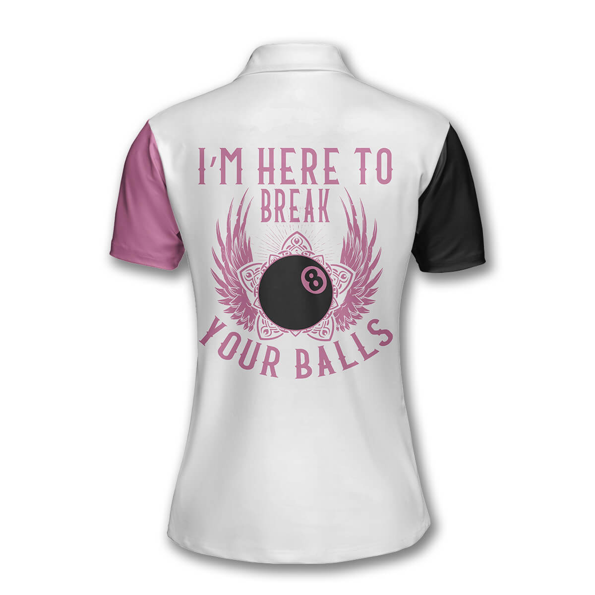 Billiards I’m Here To Break Your Balls Wings Custom Billiard Shirts for Women