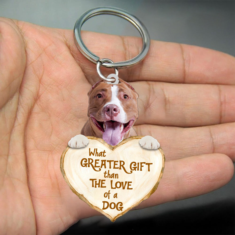Pitbull What Greater Gift Than The Love Of A Dog Acrylic Keychain