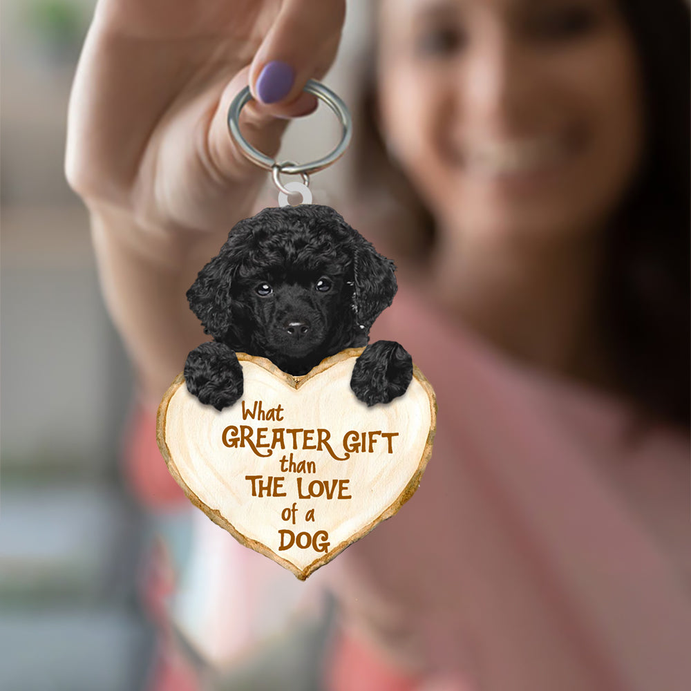 Poodle What Greater Gift Than The Love Of A Dog Acrylic Keychain