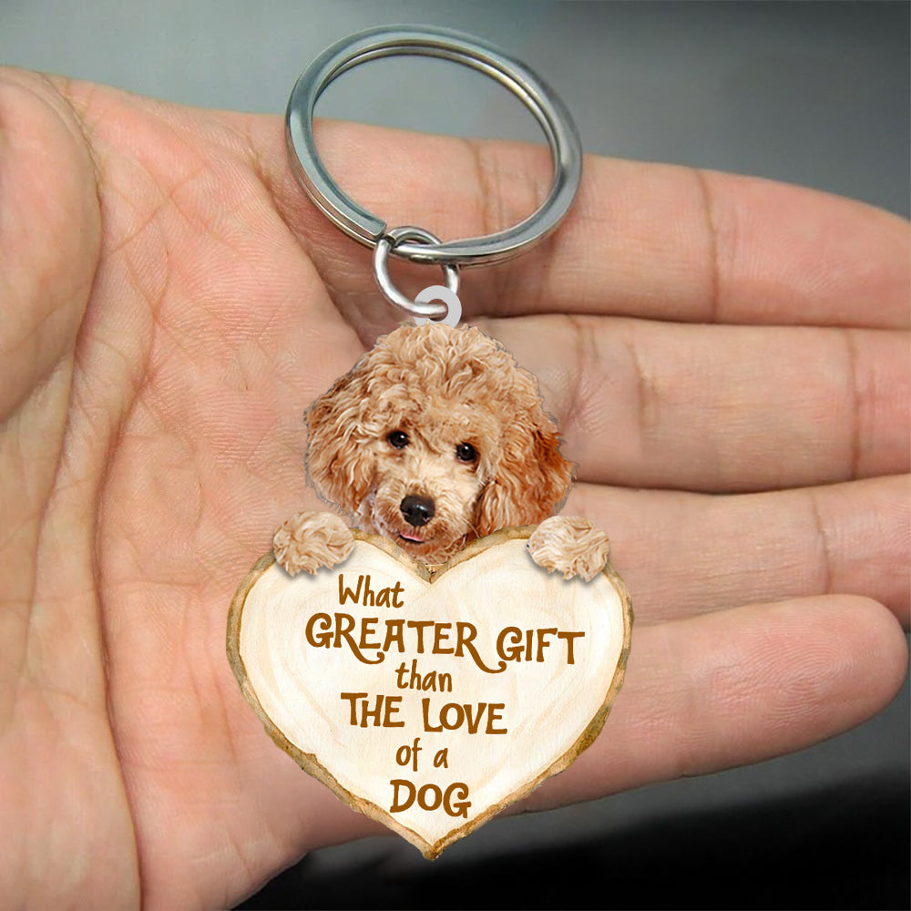 Cool Poodle What Greater Gift Than The Love Of A Dog Acrylic Keychain Dog Keychain