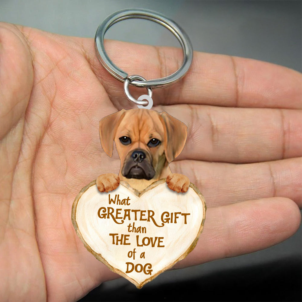 Puggle What Greater Gift Than The Love Of A Dog Acrylic Keychain Dog Keychain