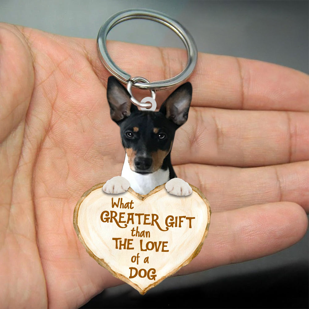 Cute Rat Terrier What Greater Gift Than The Love Of A Dog Acrylic Keychain Dog Keychain