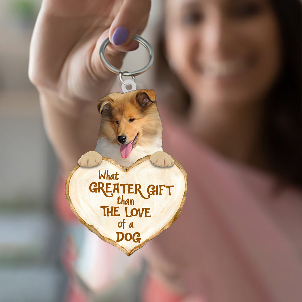 Rough Collie What Greater Gift Than The Love Of A Dog Acrylic Keychain Dog Keychain