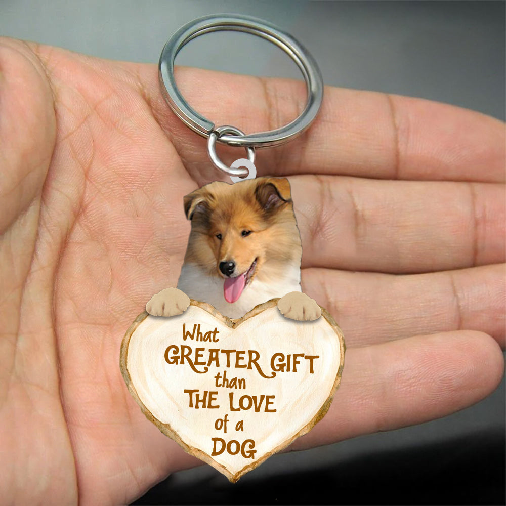 Rough Collie What Greater Gift Than The Love Of A Dog Acrylic Keychain Dog Keychain