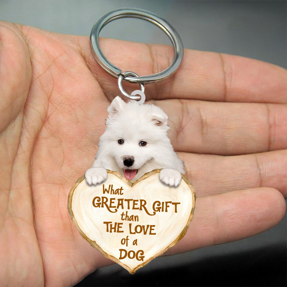 Samoyed What Greater Gift Than The Love Of A Dog Acrylic Keychain Dog Keychain