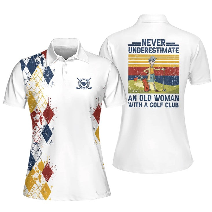 Golf Polo Shirt For Woman Love Golf/ Never Underestimate An Old Woman With A Gold Club