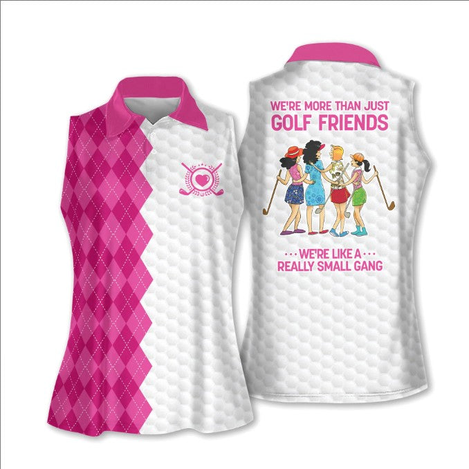 Golf Friends We''re Like A Really Small Gang Shirt Muticolor Sleeveless Polo Shirt For Ladies Golf Shirt