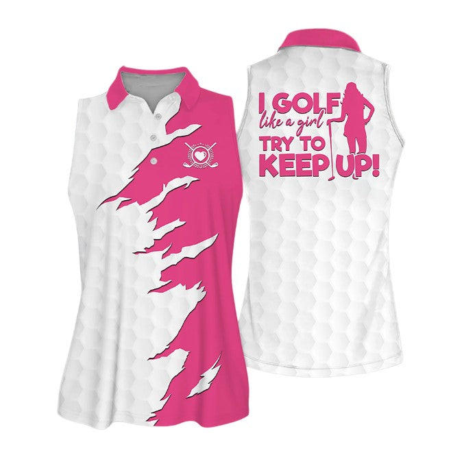 I Golf Like A Girl Muticolor Love Style Sleeveless Polo Shirt/ Golf Sleeveless Women Polo Shirt