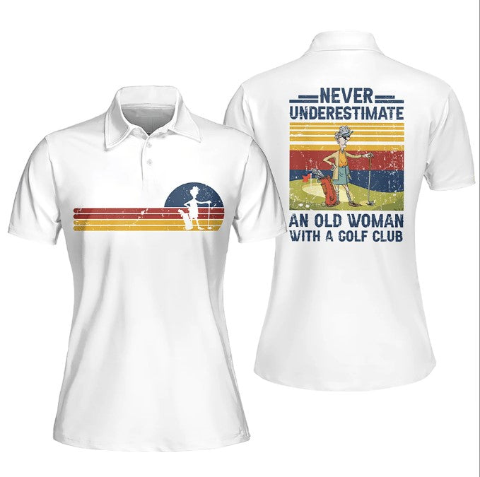 3D All over printed polo shirt for Women/ Never Underestimate An Old Woman With A Gold Club Golf Polo Shirt