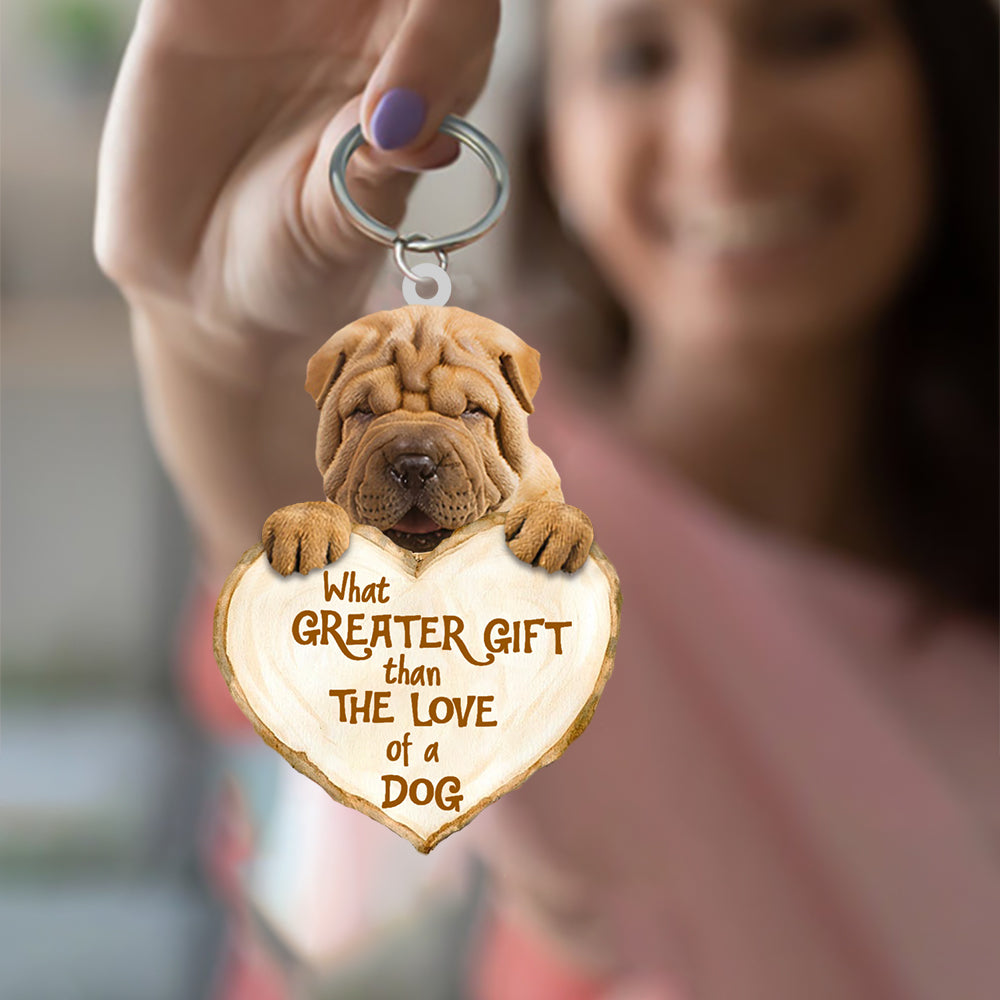 Shar Pei What Greater Gift Than The Love Of A Dog Acrylic Keychain Dog Keychain
