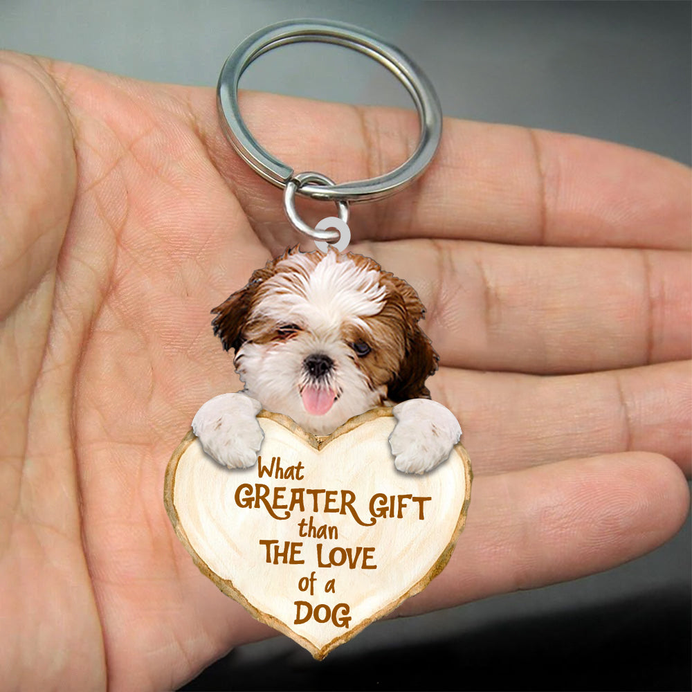 Shih Tzu What Greater Gift Than The Love Of A Dog Acrylic Keychain Dog Keychain