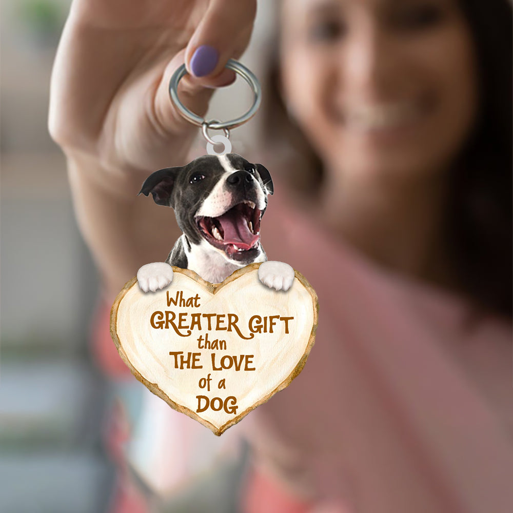 Staffordshire Bull Terrier What Greater Gift Than The Love Of A Dog Acrylic Keychain
