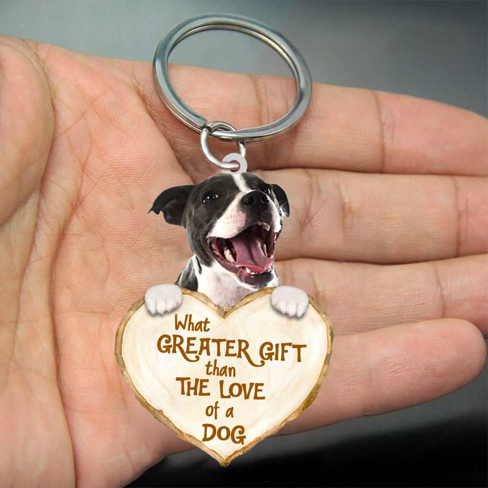 Staffordshire Bull Terrier What Greater Gift Than The Love Of A Dog Acrylic Keychain