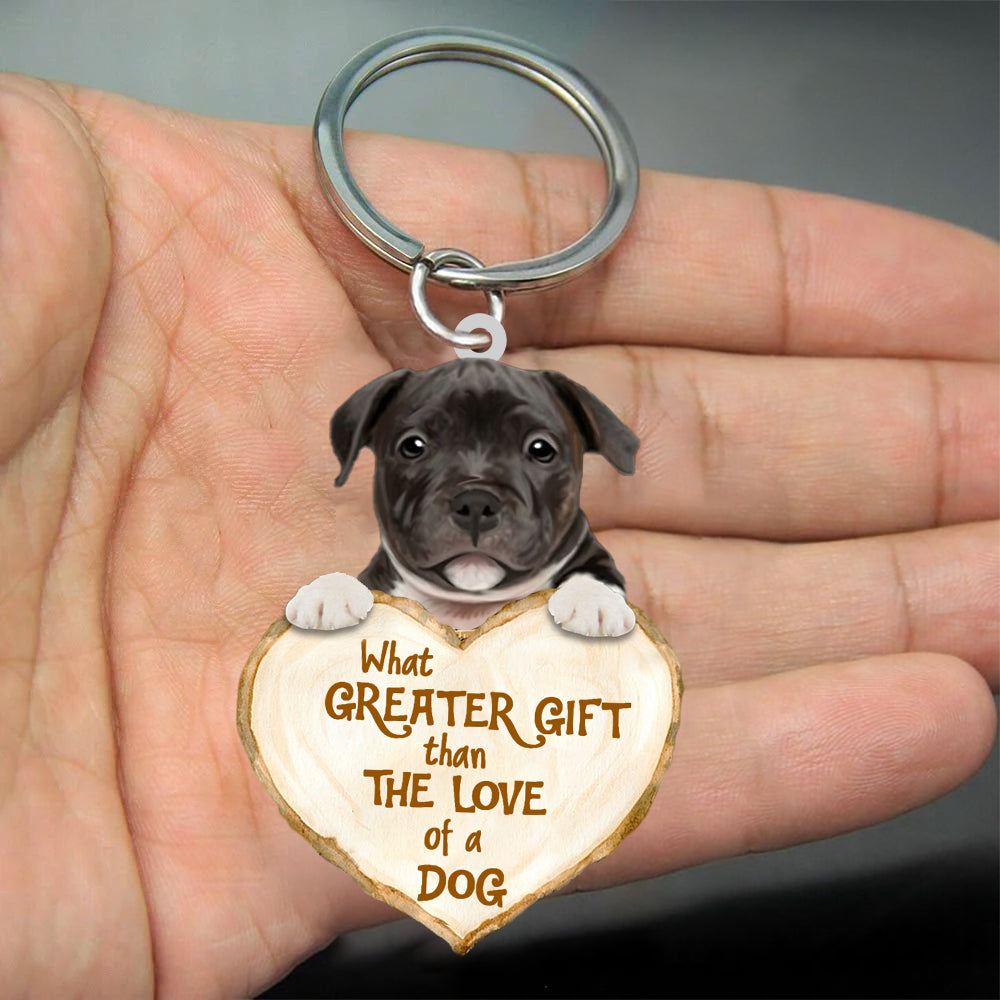 Cute Staffordshire Bull Terrier What Greater Gift Than The Love Of A Dog Acrylic Keychain Dog Keychain