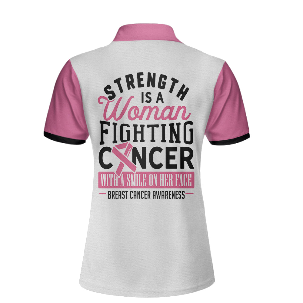 Strength Is A Woman Fighting Cancer With A Smile On Her Face Breast Cancer Awareness Short Sleeve Women Polo Shirt Coolspod