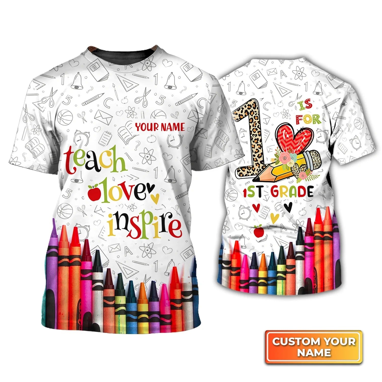 1ST Grade Teacher Shirt / Teach Love Inspire Personalized Name 3D Tshirt