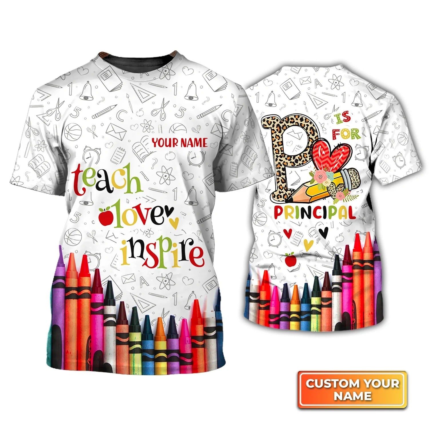 Personalized Name 3D Tshirt For A Teacher/ P Is For Principal/ Teach Love Inspire Unisex Shirt