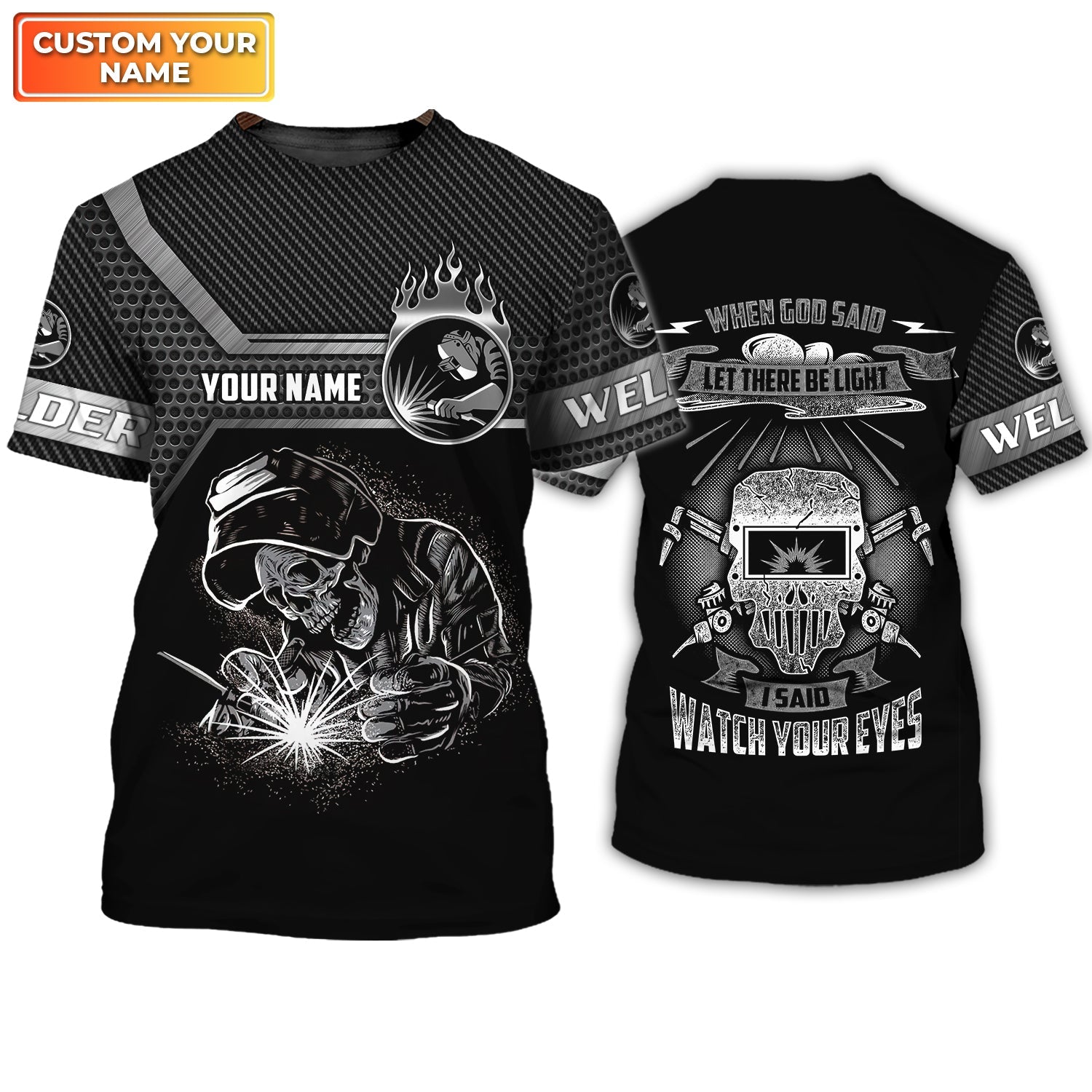 Welder I Said Watch Your Eyes 3D Shirts Personalized Name/ Funny Skull Welder Shirt