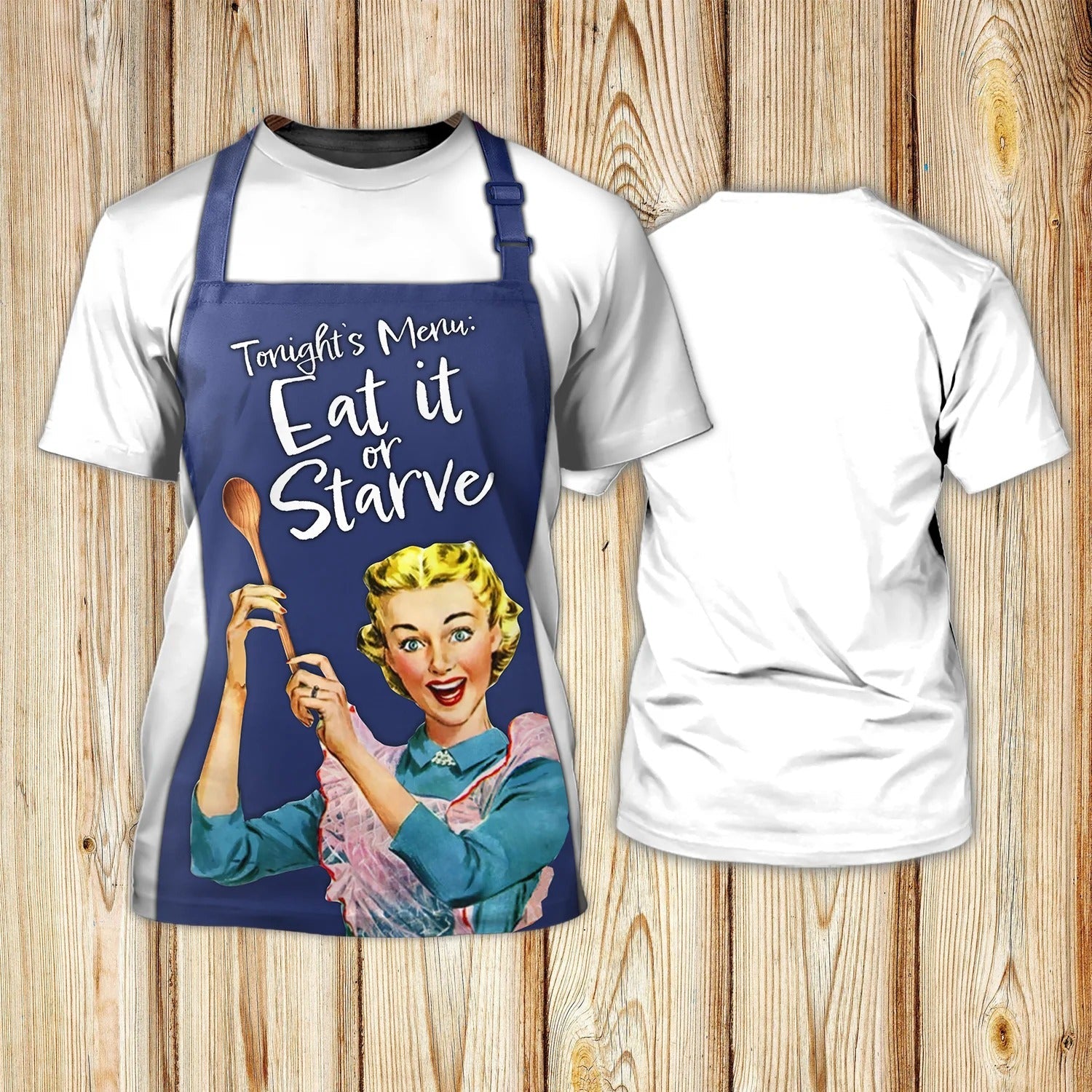 To My Wife 3D All Over Print Shirt/ Eat It Or Starve Housewife Shirt/ Gift For House Wife