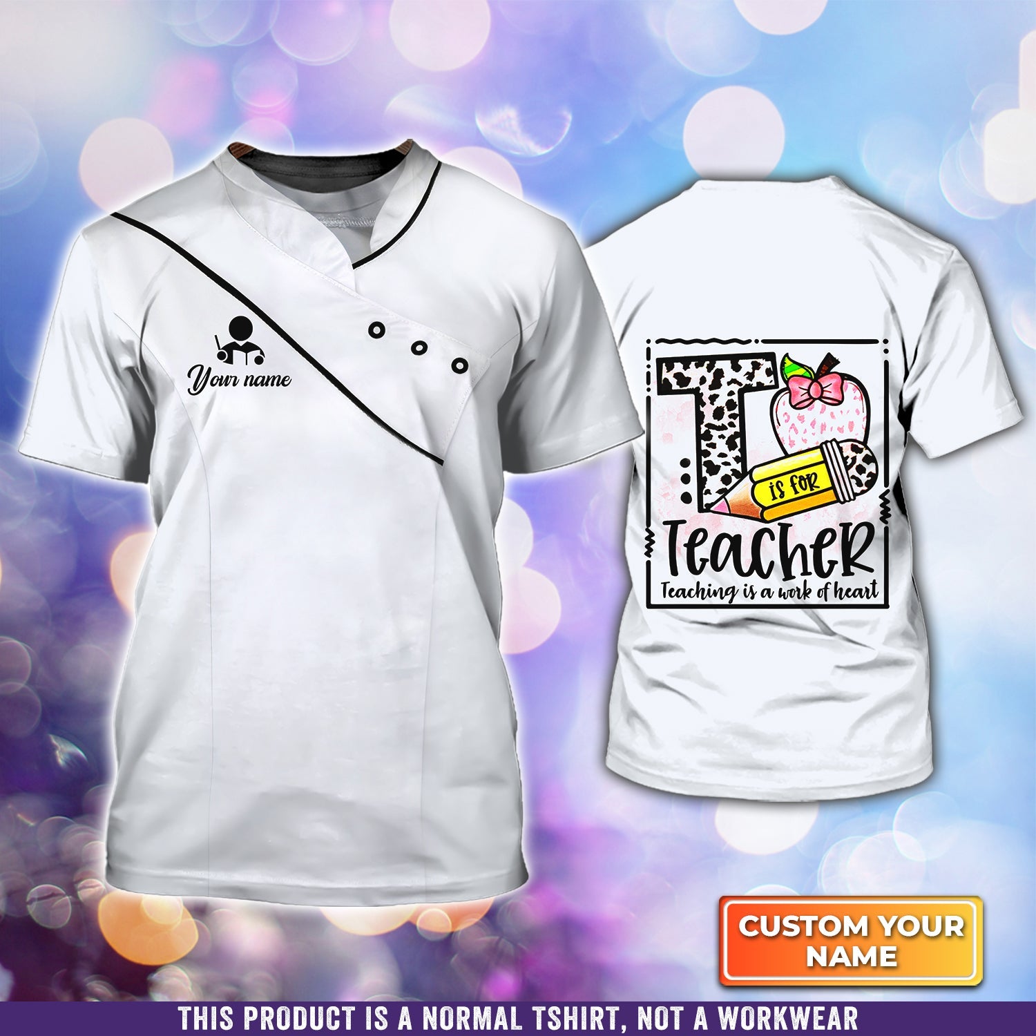 Teaching Is A Work At Heart Personalized Name 3D Tshirt/ Perfect Gift for Teacher/ Teacher Shirt