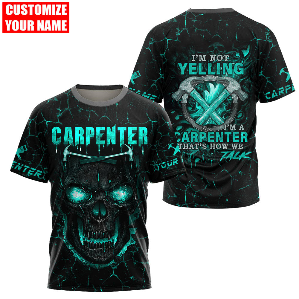 Personalized Skull Carpenter T Shirt I Am A Carpenter That''s How We Talk Shirts