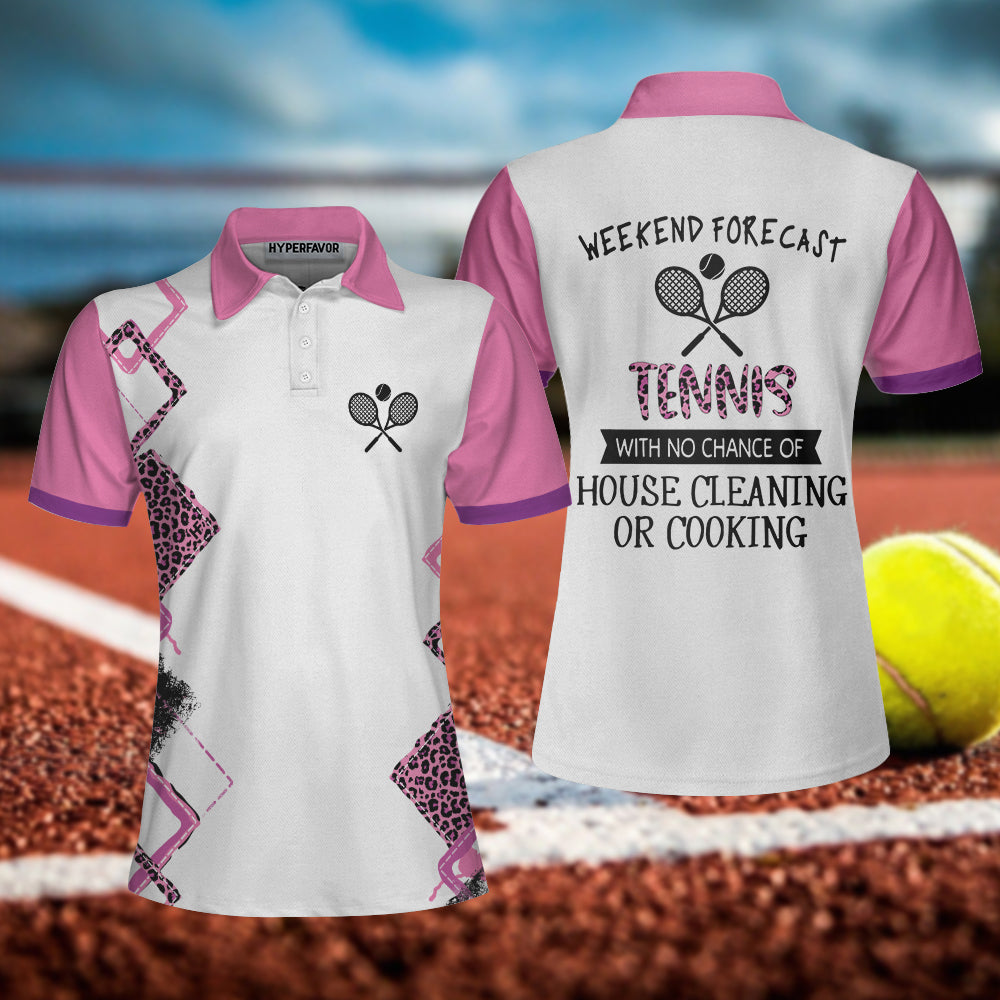 Tennis With No Chance Of House Cleaning Or Cooking Short Sleeve Women Polo Shirt/ Tennis Shirt For Ladies Coolspod