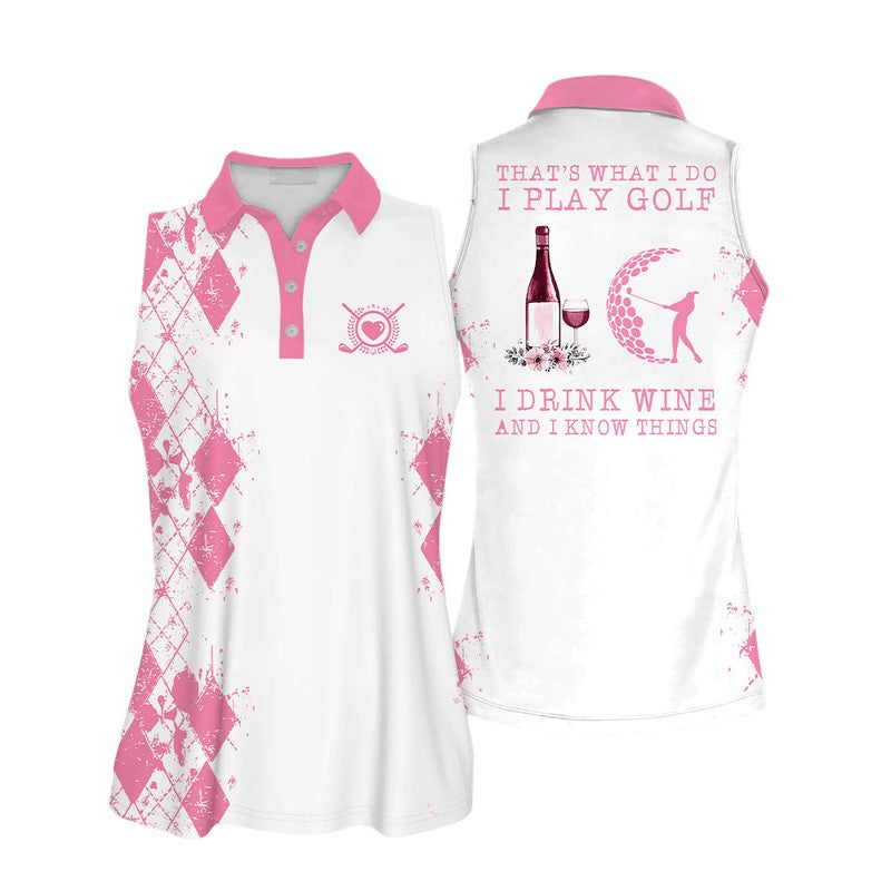 Thats What I Do I Play Golf I Drink Wine And I Know Things Sleeveless Women Polo Shirt