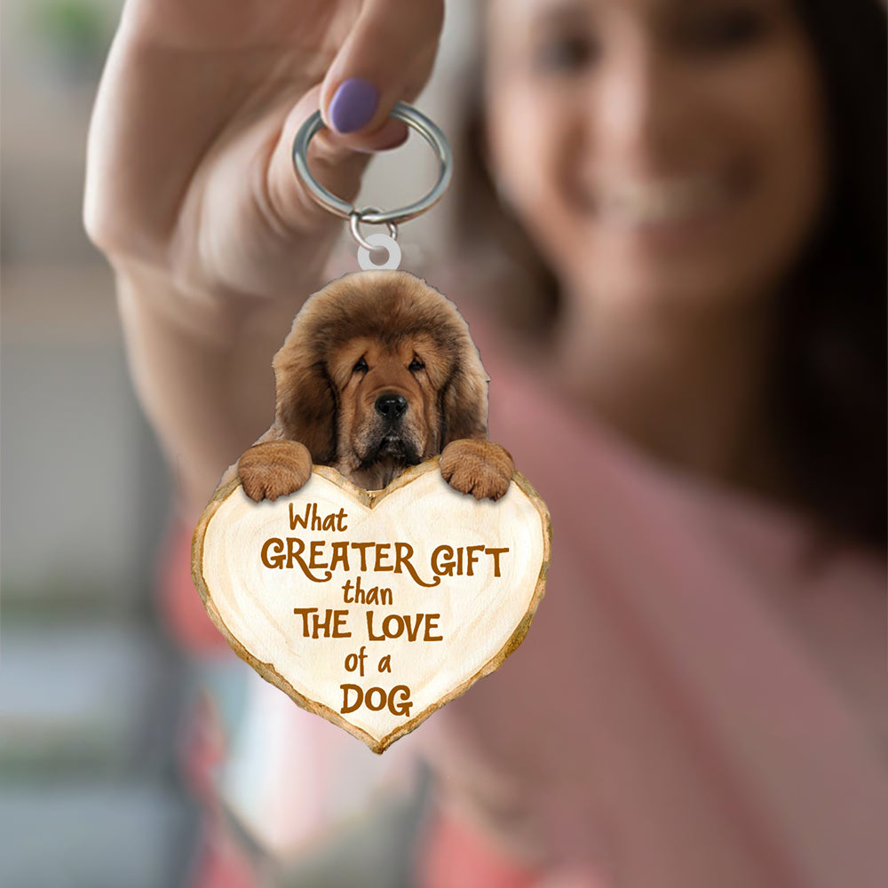 Tibetan Mastiff What Greater Gift Than The Love Of A Dog Acrylic Keychain Dog Keychain
