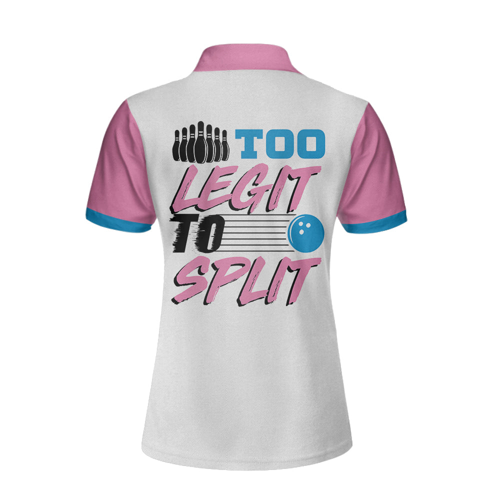 Too Legit To Split Bowling Short Sleeve Women Polo Shirt/ Bowling Shirt For Ladies Coolspod