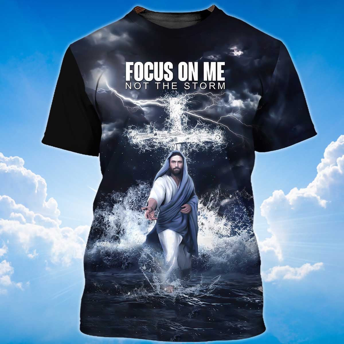 3D Jesus Shirts Focus On Me Not The Storm Christian T Shirt Coolspod