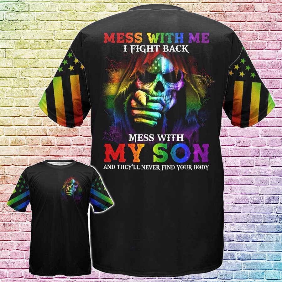 Gift For Gay Dad/ LGBT Mess With Me I Fight Back Mess With My Son And They’ll Never Find Your Body