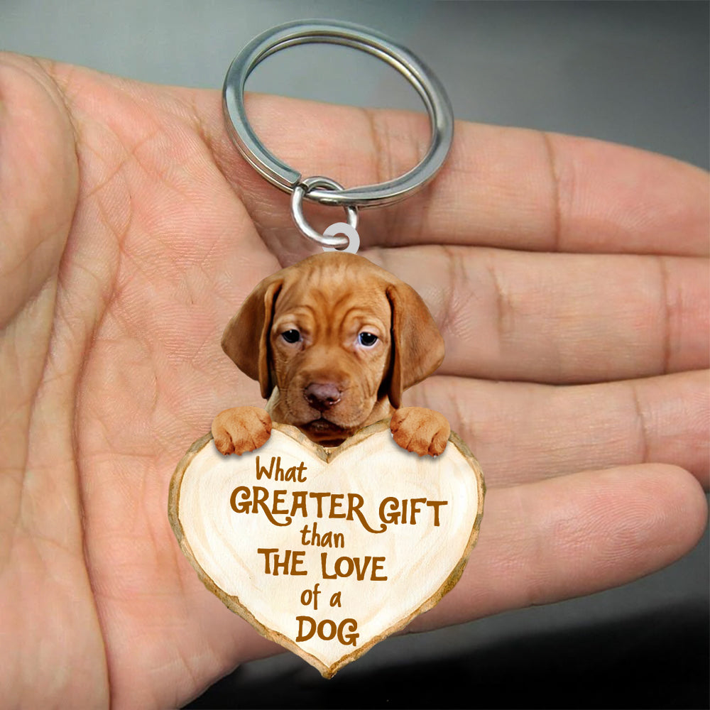 Vizsla What Greater Gift Than The Love Of A Dog Acrylic Keychain Dog Keychain